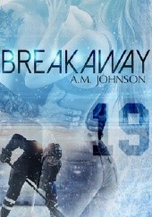 Okładka książki Breakaway A.M. Johnson