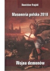 Okładka książki Masoneria polska 2018 - wojna demonów Stanisław Krajski