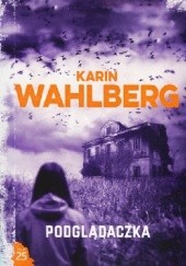 Okładka książki Podglądaczka Karin Wahlberg