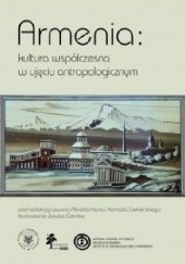 Okładka książki Armenia: kultura współczesna w ujęciu antropologicznym Lewon Abrahamian, Konrad Siekierski