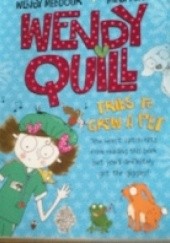 Okładka książki Wendy Quill tries to grow a pet Wendy Meddour