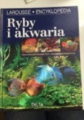 Okładka książki Ryby i akwaria. Encyklopedia Larousse praca zbiorowa
