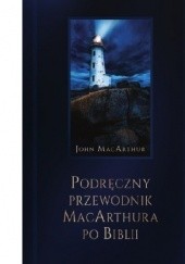 Okładka książki Podręczny przewodnik MacArthura po Biblii John MacArthur