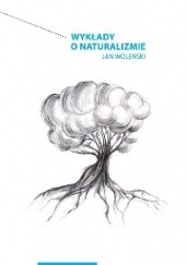 Okładka książki Wykłady o naturalizmie Jan Woleński