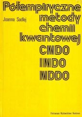 Okładka książki Półempiryczne metody chemii kwantowej CNDO, INDO, NDDO Joanna Sadlej