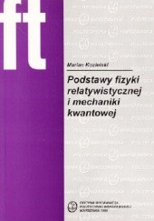 Okładka książki Podstawy fizyki relatywistycznej i mechaniki kwantowej Marian Kozielski