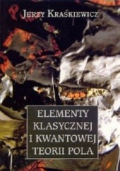 Elementy klasycznej i kwantowej teorii pola