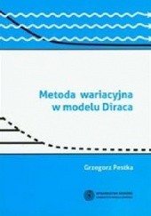 Okładka książki Metoda wariacyjna w modelu Diraca autora Grzegorz Pestka, 9788323123613