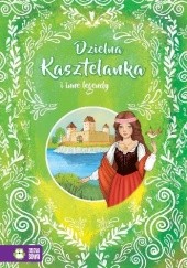 Okładka książki Dzielna kasztelanka i inne legendy Edyta Wagonik-Barzyk