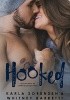 Okładka książki Hooked: A love story of criminal proportions Whitney Barbetti,&nbsp;Karla Sorensen