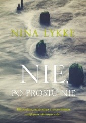 Okładka książki Nie, po prostu nie Nina Lykke