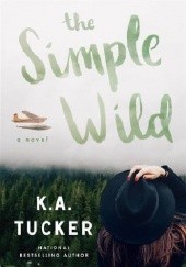 Okładka książki The Simple Wild K.A. Tucker