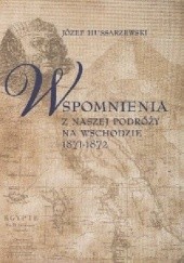 Okładka książki Wspomnienia z naszej podróży na Wschodzie 1871-1872 Józef Hussarzewski, Hieronim Kaczmarek
