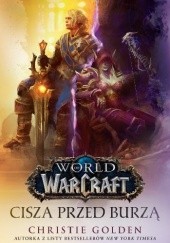 Okładka książki World of Warcraft: Cisza przed burzą Christie Golden