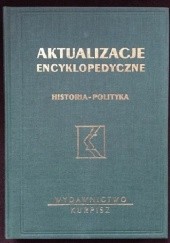 Okładka książki Aktualizacje encyklopedyczne. Historia - polityka praca zbiorowa
