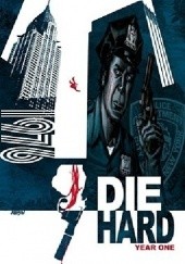 Okładka książki Die Hard: Year One Vol.1 Howard Chaykin, Stephen Thompson