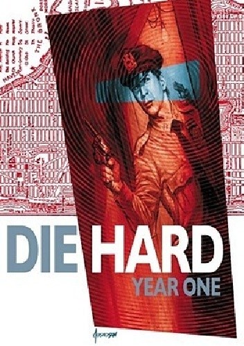 Okładki książek z cyklu Die Hard: Year One