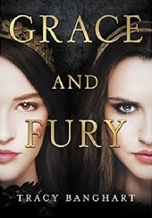Okładka książki Grace and Fury Tracy E. Banghart