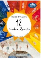 Okładka książki 12 znaków Zodiaku Marcin Brykczyński, Ewa Poklewska-Koziełło