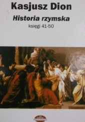 Okładka książki Historia rzymska. Księgi 41-50 Kasjusz Dion