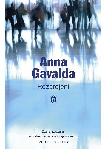 Okładka książki Rozbrojeni Anna Gavalda