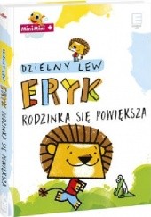 Okładka książki Dzielny Lew Eryk - Rodzinka się powiększa Ewa Martynkien