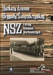 Rozkazy dzienne Brygady Świętokrzyskiej Narodowych Sił Zbrojnych. I Grupy Kompanii Wartowniczych 1946