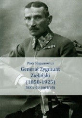Generał Zygmunt Zieliński (1858-1925). Szkic do portretu