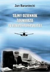 Okładka książki Tajny dziennik żołnierza IV Rzeczypospolitej Jan Baraniecki