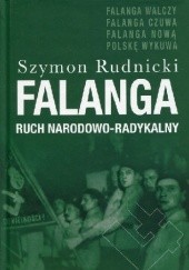 Okładka książki Falanga. Ruch narodowo-radykalny Szymon Rudnicki