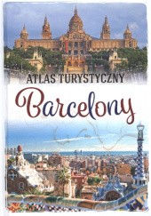 Okładka książki Atlas turystyczny Barcelony Magdalena Binkowska