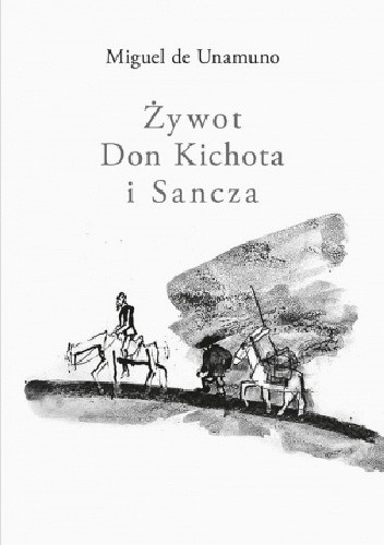 Okładka książki Żywot Don Kichota i Sancza Miguel de Unamuno