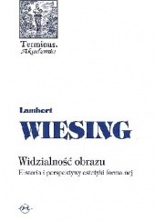 Okładka książki Widzialność obrazu. Historia i perspektywy estetyki Lambert Wiesing