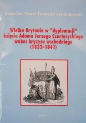 Wielka Brytania w „dyplomacji” księcia Adama Jerzego Czartoryskiego wobec kryzysu wschodniego (1832–1841)