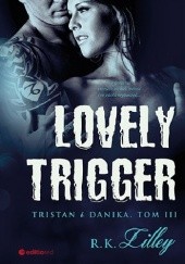 Okładka książki Lovely Trigger R.K. Lilley