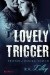 Lovely Trigger