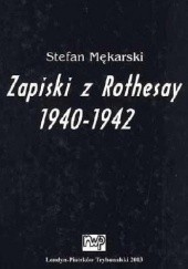 Okładka książki Zapiski z Rothesay 1940-1942 Stefan Mękarski