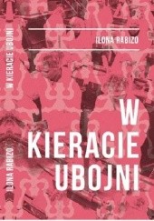 Okładka książki W kieracie ubojni Ilona Rabizo