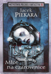 Okładka książki Młot na czarownice Jacek Piekara