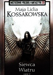 Okładka książki Siewca Wiatru. Część 2 Maja Lidia Kossakowska
