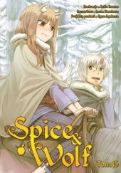 Okładka książki Spice &amp; Wolf 15 Isuna Hasekura, Keito Koume