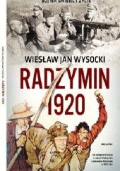 Okładka książki Radzymin 1920. Bój na śmierć i życie Wiesław Jan Wysocki