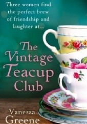 Okładka książki The Vintage Teacup Club Vanessa Greene