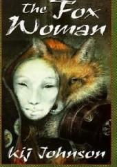 Okładka książki The Fox Woman Kij Johnson