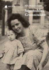 Okładka książki Saga rodziny Grzeszczaków Zofia Maria Smalewska