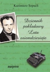 Okładka książki Dziennik pokładowy. Lata osiemdziesiąte. Kazimierz Sopuch