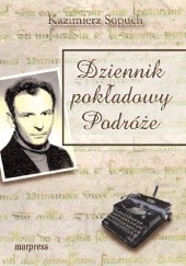 Okładka książki Dziennik pokładowy. Podróże Kazimierz Sopuch
