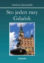 Okładka książki Sto jeden razy Gdańsk Andrzej Januszajtis