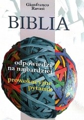 Okładka książki Biblia. Odpowiedzi na najbardziej prowokacyjne pytania. Gianfranco Ravasi