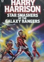 Okładka książki Star Smashers of the Galaxy Rangers Harry Harrison